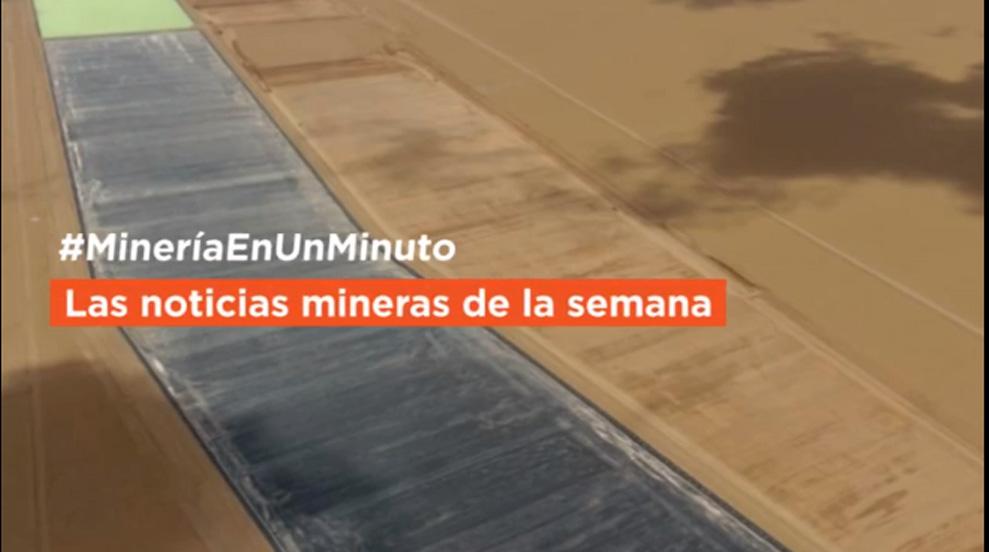 #PanoramaEnVideo | En un minuto, las noticias mineras de la semana